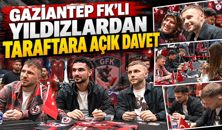 Gaziantep FK'lı yıldızlardan taraftara açık davet
