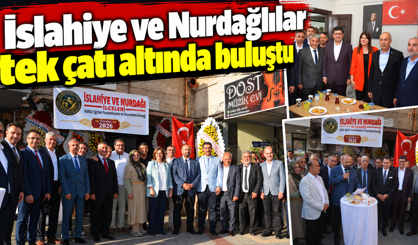İslahiye ve Nurdağlılar tek çatı altında buluştu