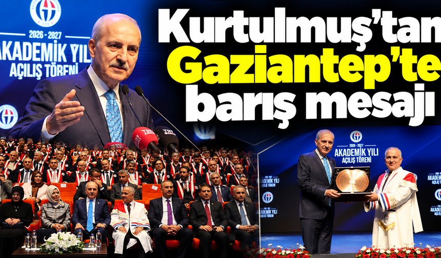 Kurtulmuş'tan Gaziantep'te barış mesajı