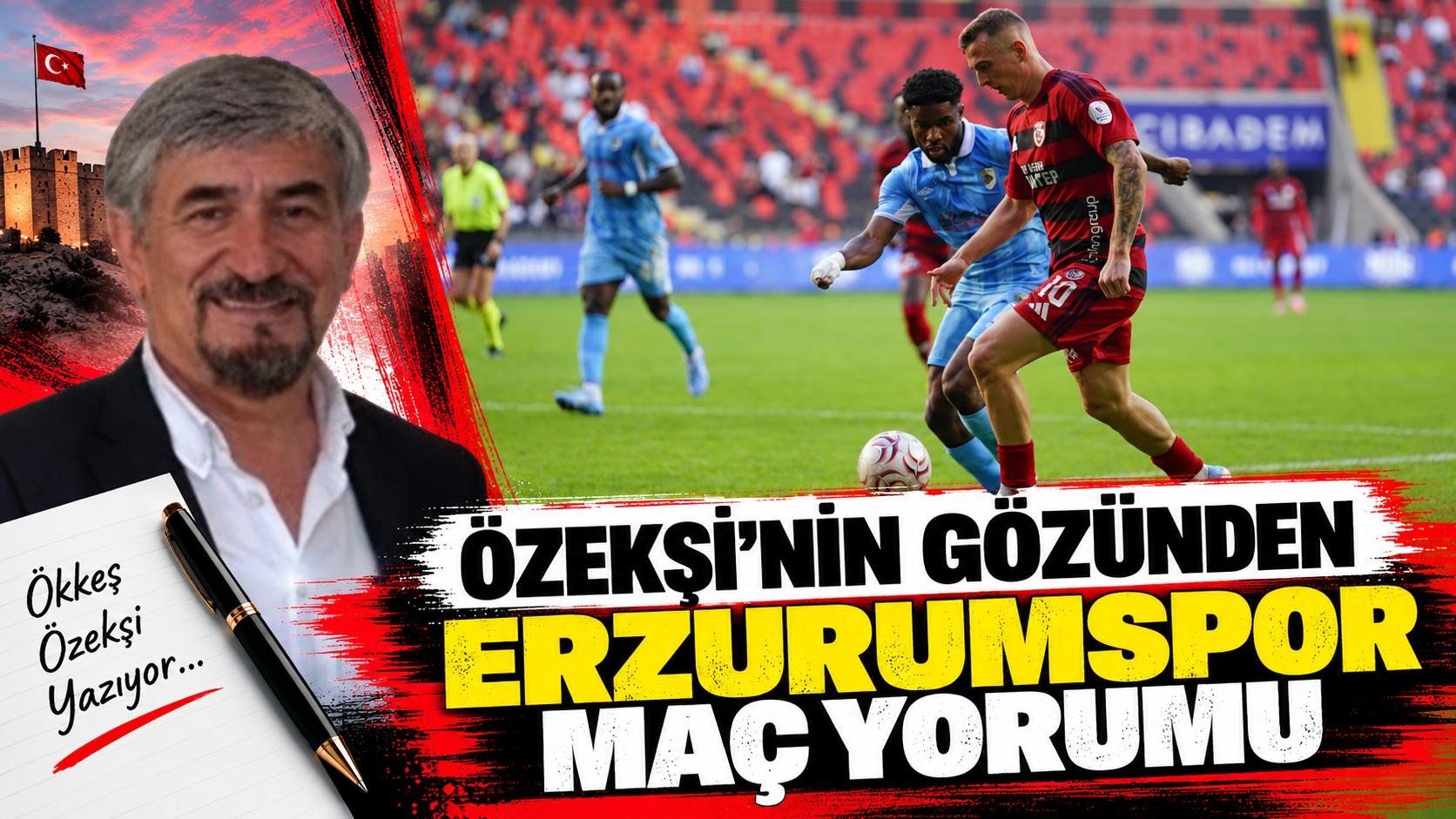 Özekşi'nin gözünden Erzurumspor maç yorumu