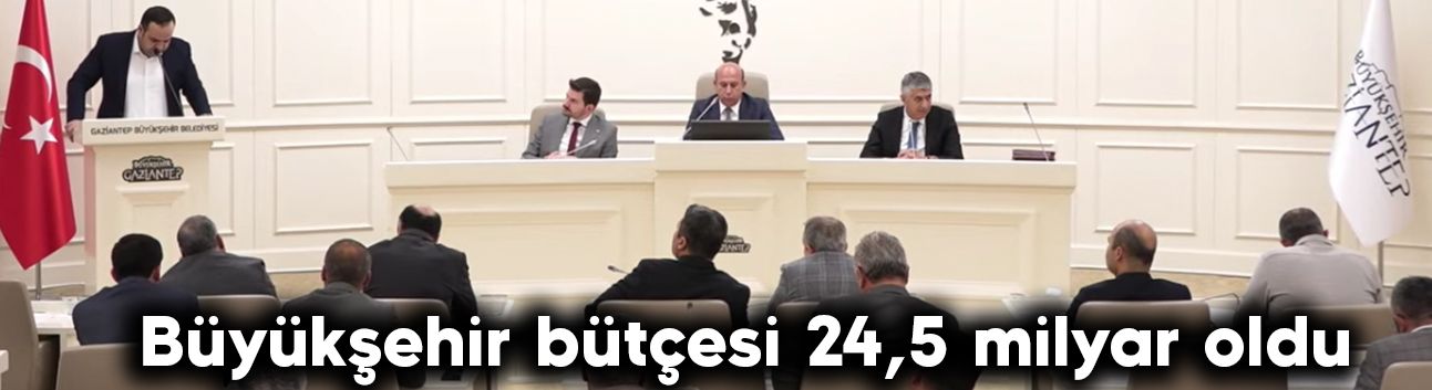 Büyükşehir bütçesi 24,5 milyar oldu