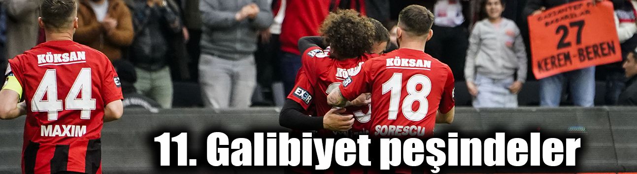 11. Galibiyet peşindeler