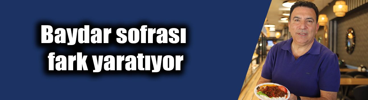 Baydar sofrası fark yaratıyor