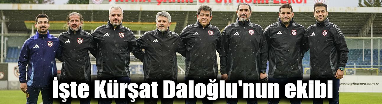 İşte Kürşat Daloğlu'nun ekibi
