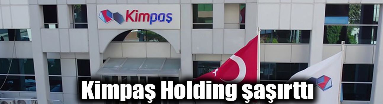 Kimpaş Holding şaşırttı