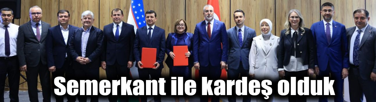 Semerkant ile kardeş olduk