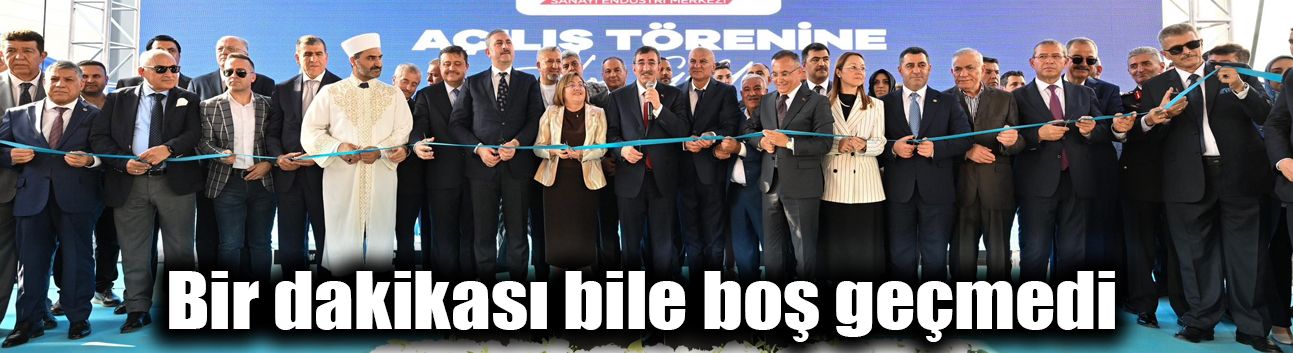 Bir dakikası bile boş geçmedi