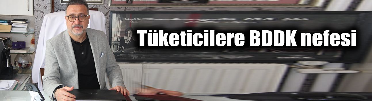 Tüketicilere BDDK nefesi