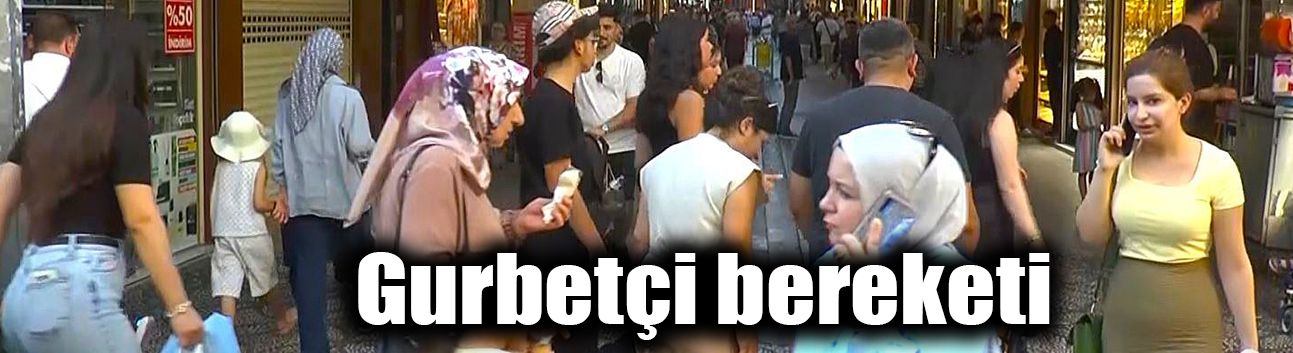 Gurbetçi bereketi