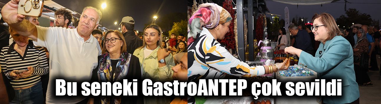 Bu seneki GastroANTEP çok sevildi