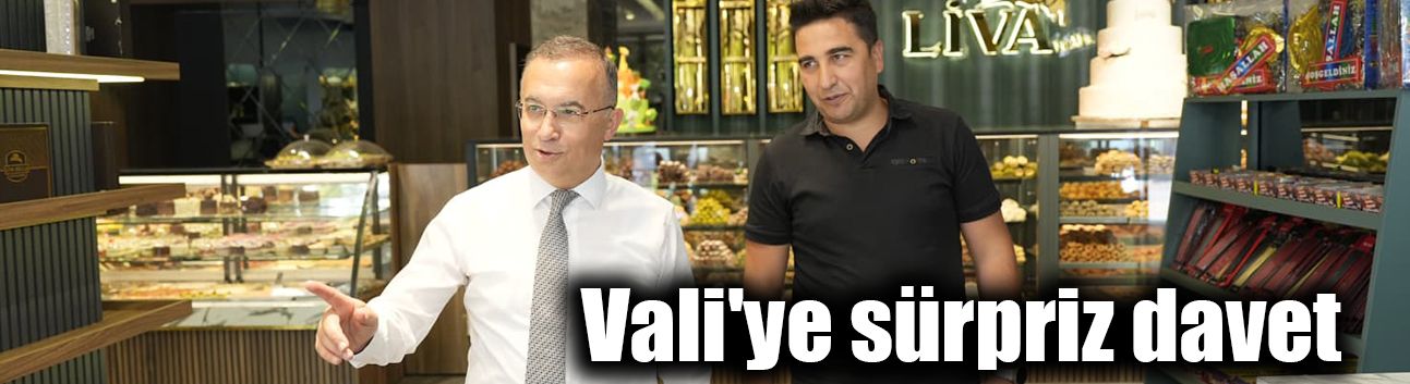 Vali'ye sürpriz davet