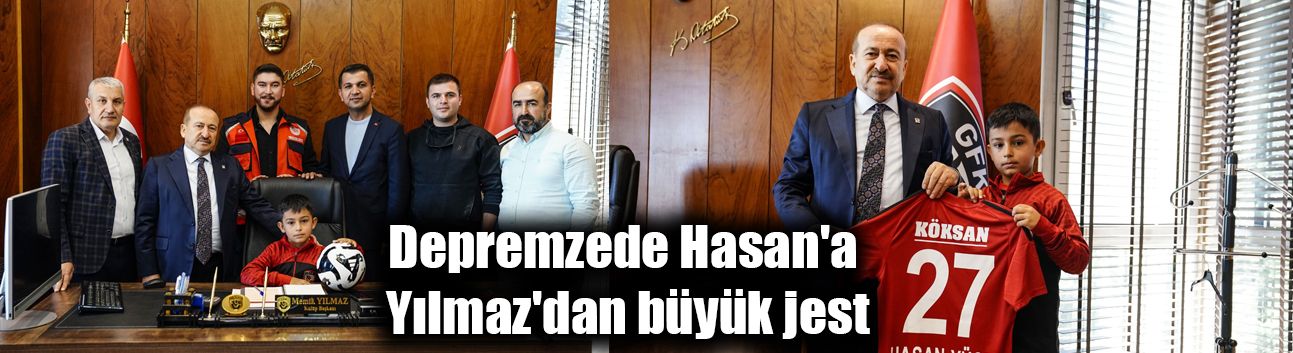 Depremzede Hasan'a, Yılmaz'dan büyük jest
