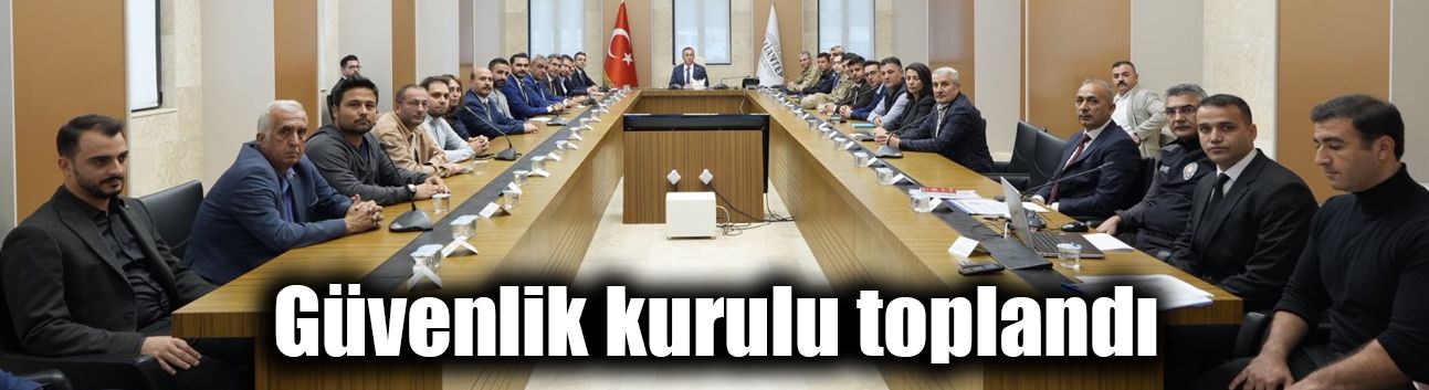 Güvenlik kurulu toplandı