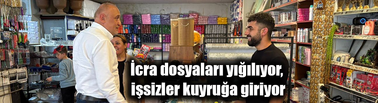 İcra dosyaları yığılıyor, işsizler kuyruğa giriyor