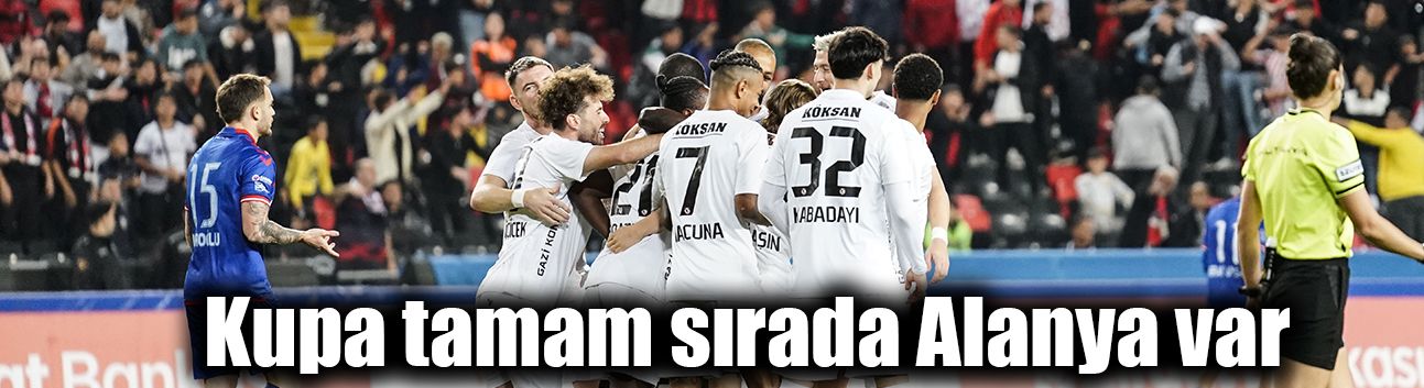Kupa tamam sırada Alanya var
