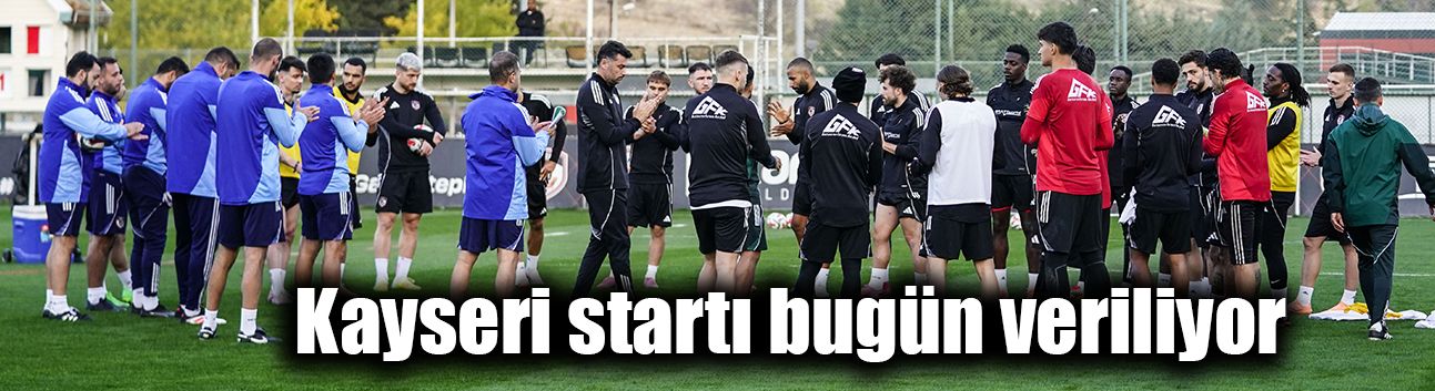 Kayseri startı bugün veriliyor