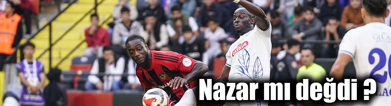 Nazar mı değdi ?